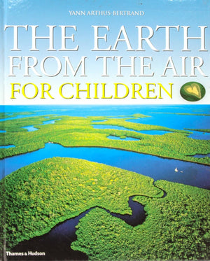 The Earth from the Air for Children Children's Edition,Used