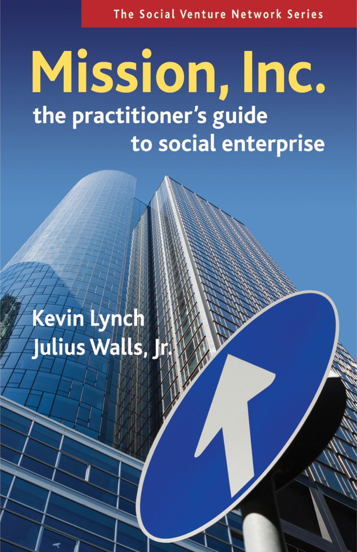 Mission, Inc.: The Practitioner's Guide to Social Enterprise (SVN),Used