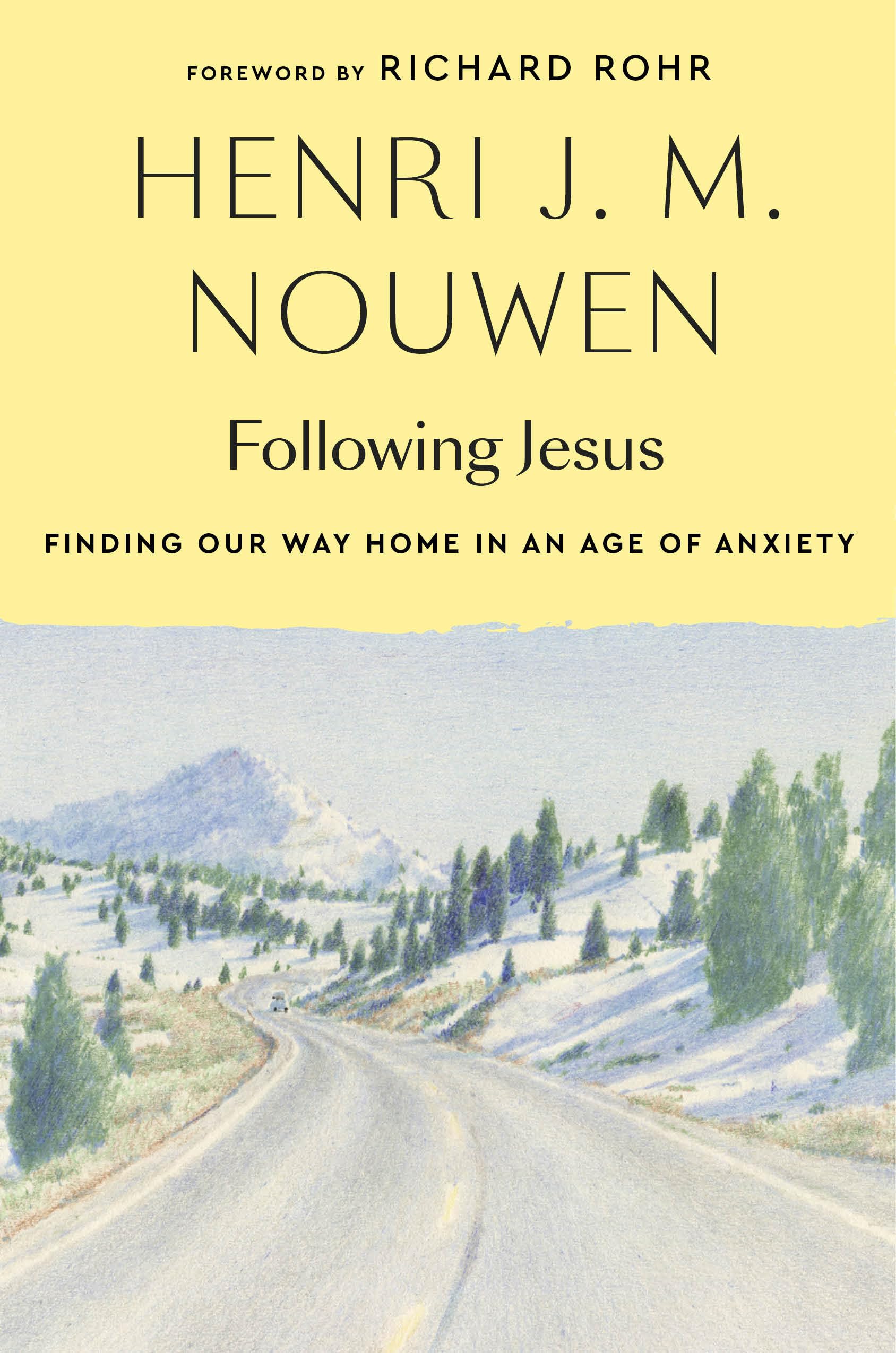 Following Jesus: Finding Our Way Home In An Age Of Anxiety