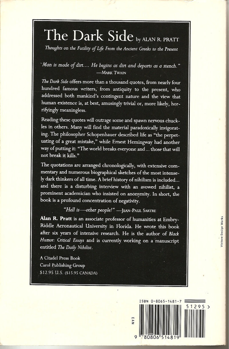 The Dark Side: Thoughts on the Futility of Life from the Ancient Greeks to the Present,New