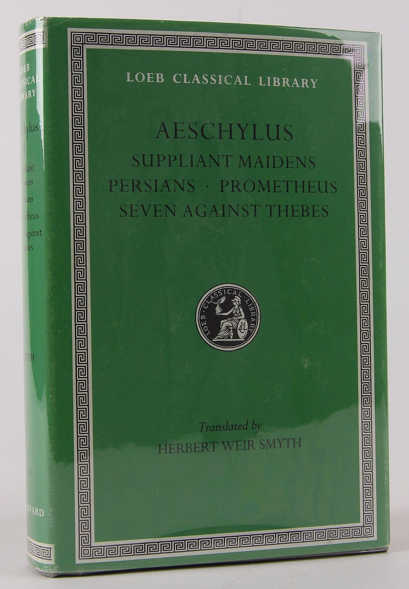 Aeschylus: Suppliant Maidens. Persians. Prometheus. Seven Against Thebes (Loeb Classical Library, No. 145) (Volume I) (English a,Used