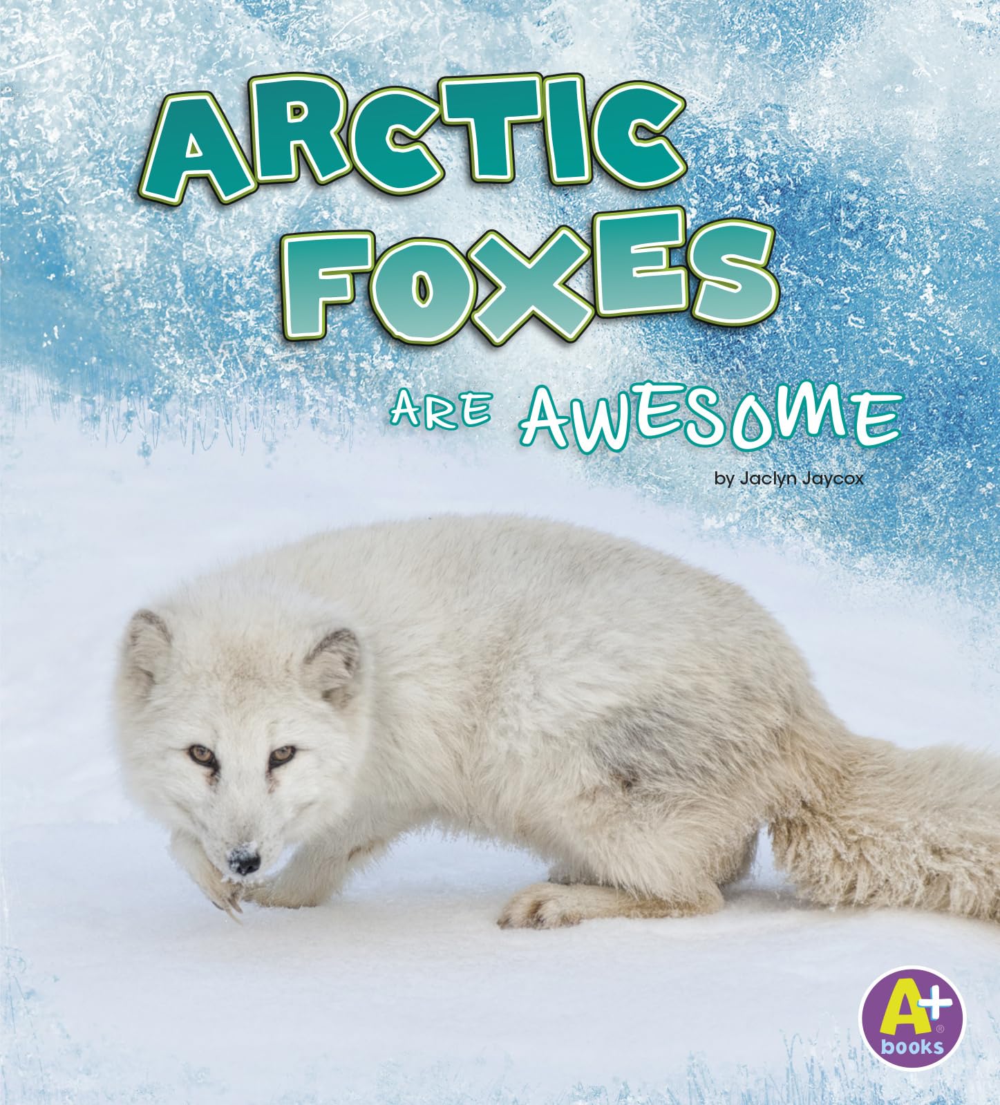 Arctic Foxes Are Awesome (Polar Animals),Used