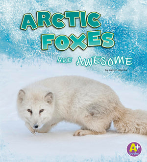 Arctic Foxes Are Awesome (Polar Animals),Used