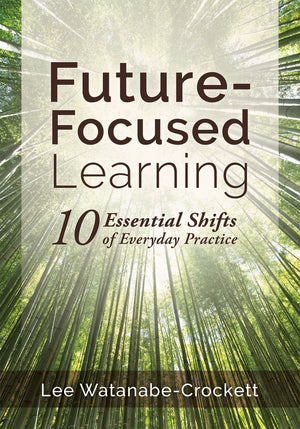 FutureFocused Learning: 10 Essential Shifts of Everyday Practice,Used
