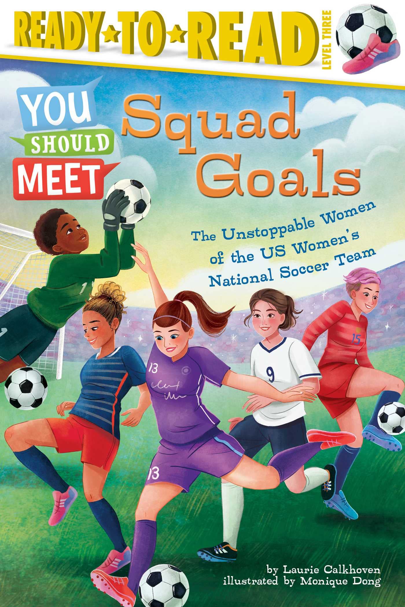 Squad Goals: The Unstoppable Women Of The Us Women'S National Soccer Team (Readytoread Level 3) (You Should Meet),Used