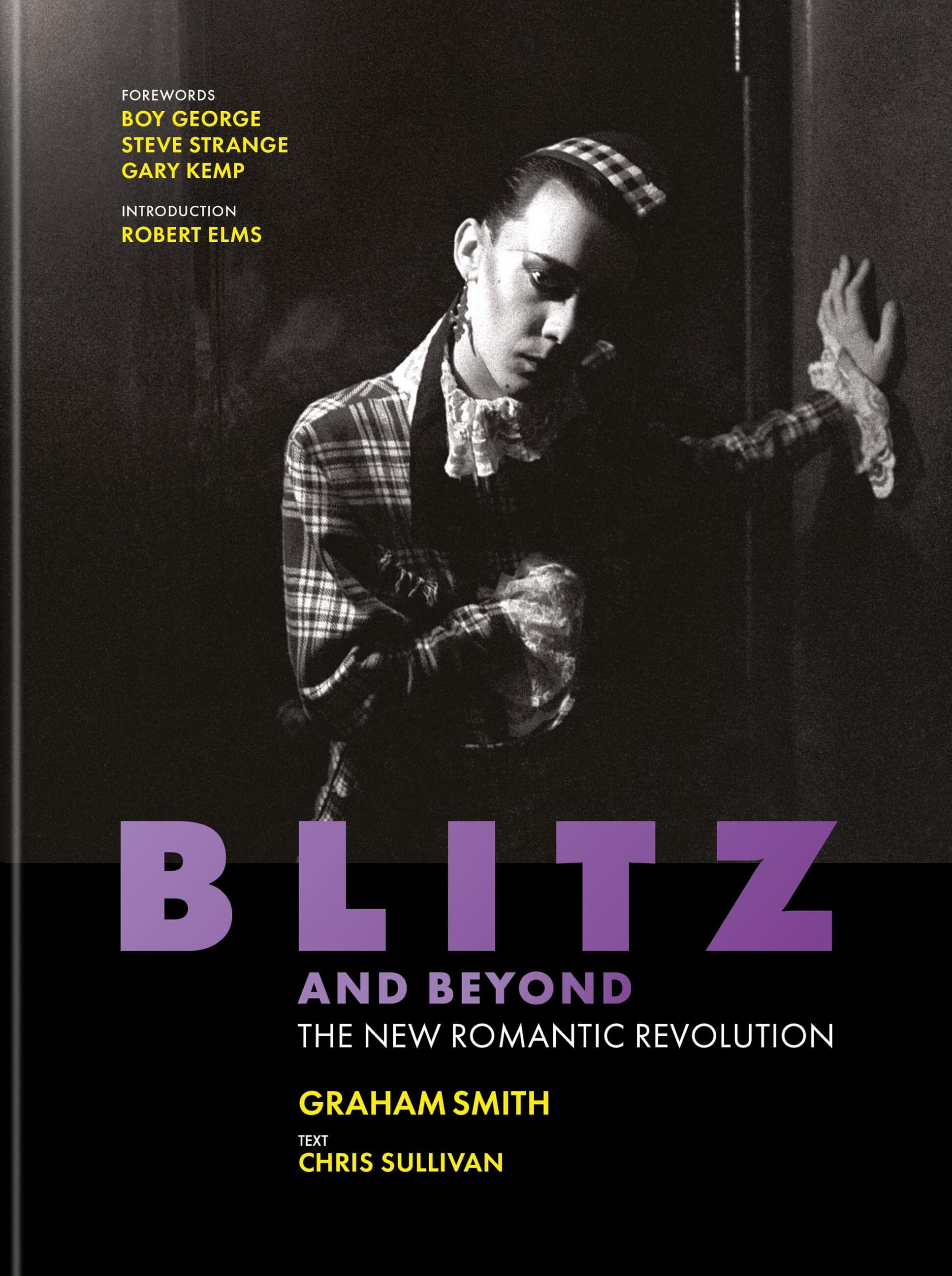 Blitz And Beyond: The New Romantic Revolution: How The New Romantics Revolutionised Popular Culture