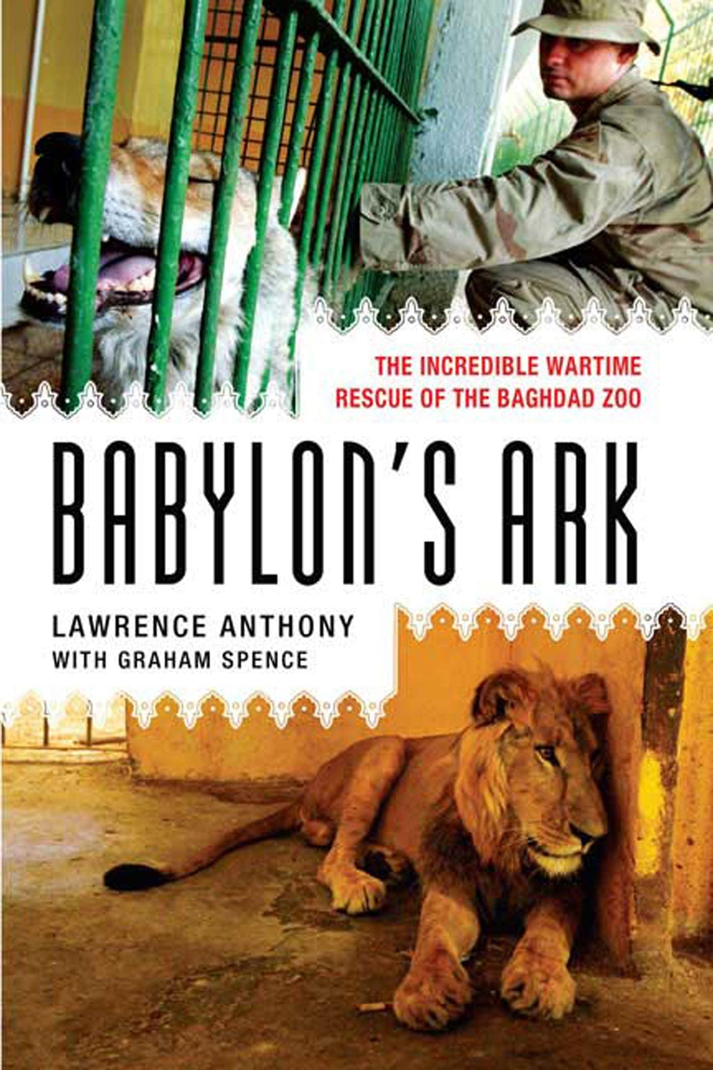 Babylon's Ark: The Incredible Wartime Rescue of the Baghdad Zoo,Used