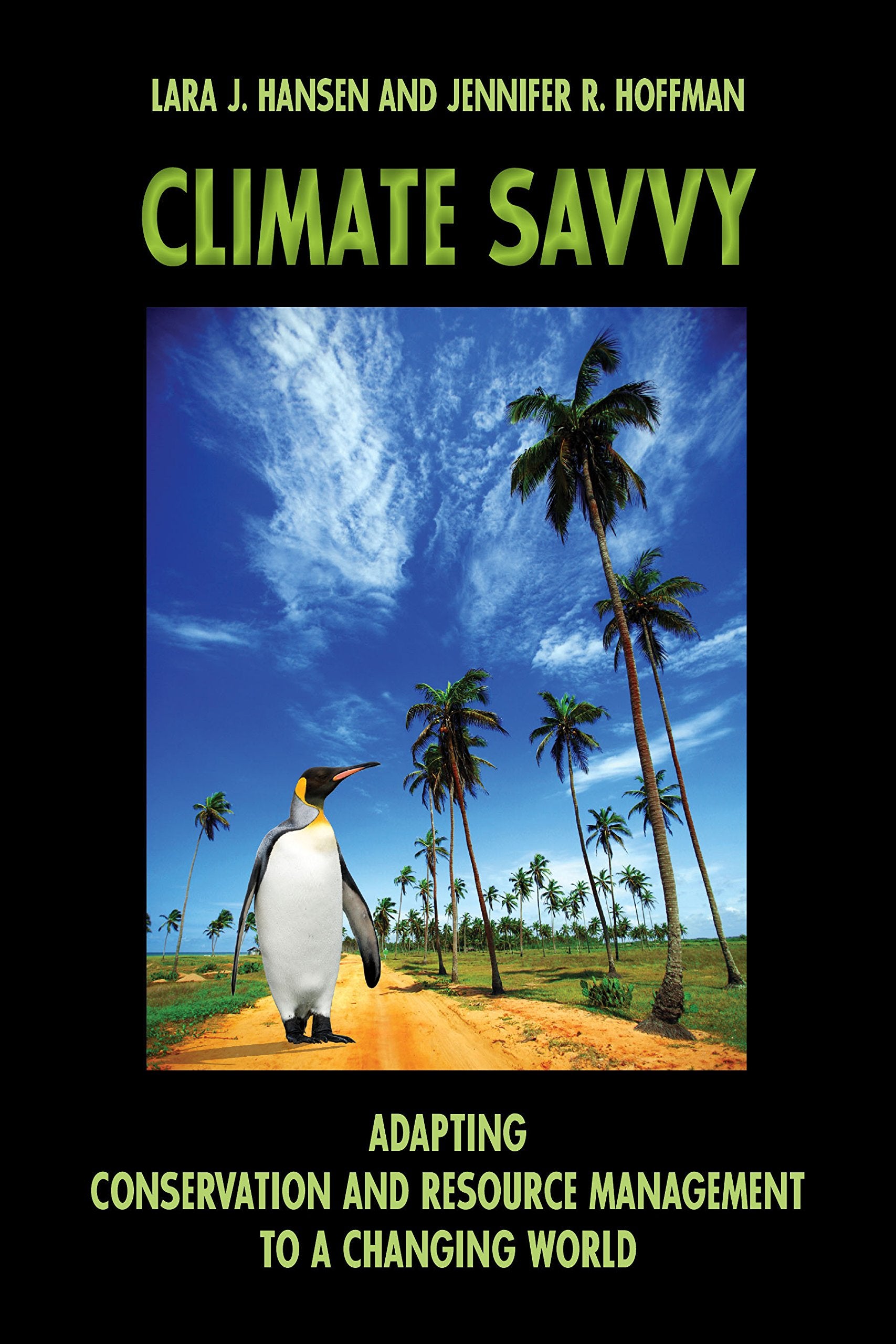 Climate Savvy: Adapting Conservation and Resource Management to a Changing World,Used