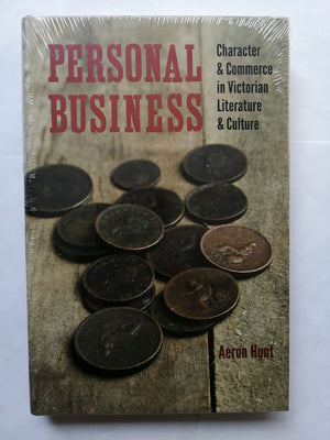 Personal Business: Character And Commerce In Victorian Literature And Culture (Victorian Literature And Culture Series),Used