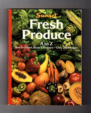 Fresh Produce/A to Z: How to Select, Store and Prepare, over 250 Recipes,Used
