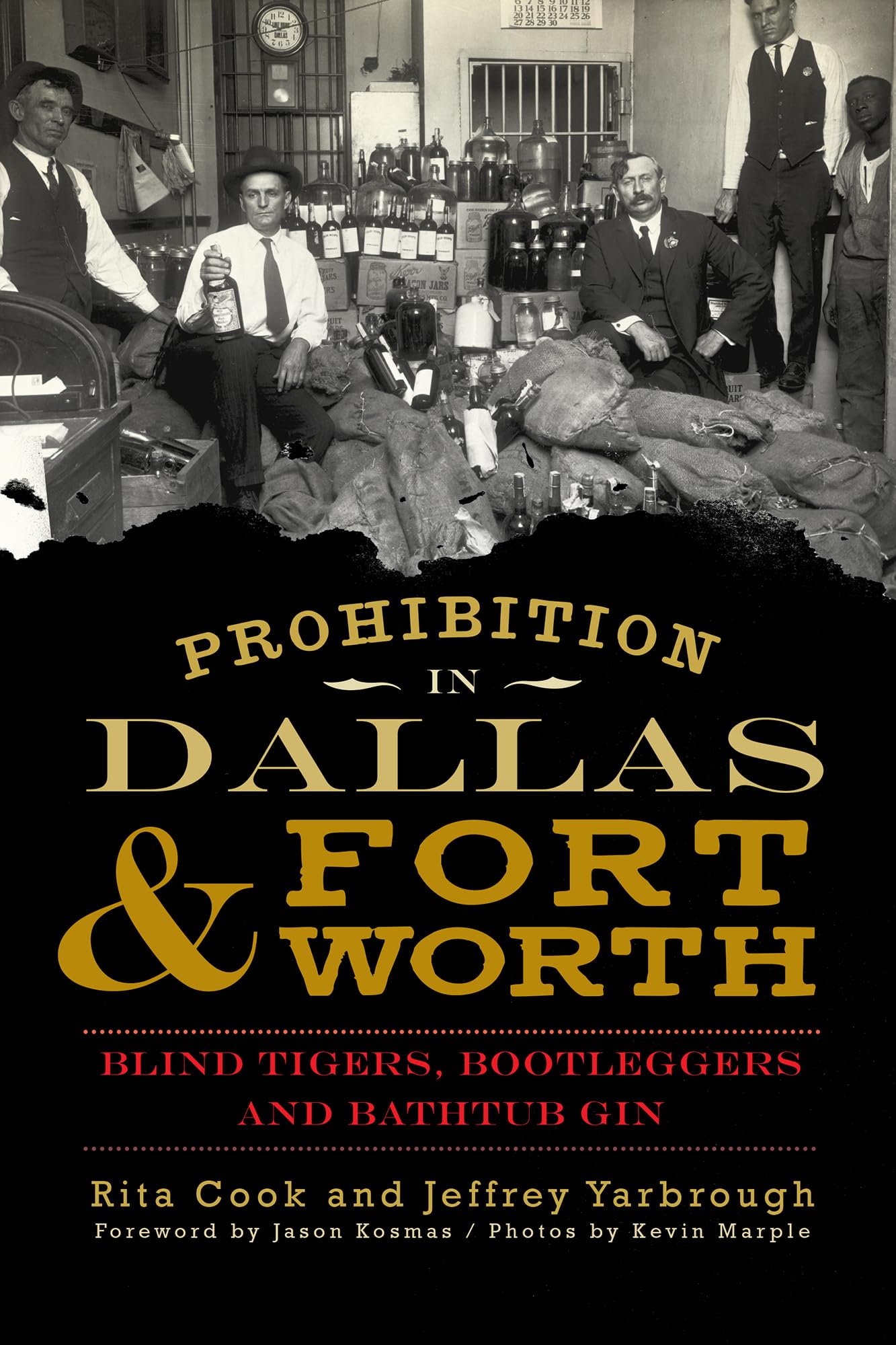 Prohibition in Dallas & Fort Worth: Blind Tigers, Bootleggers and Bathtub Gin (American Palate),Used