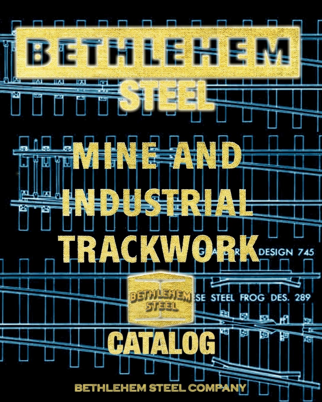 Bethlehem Steel Mine and Industrial Trackwork Catalog,Used