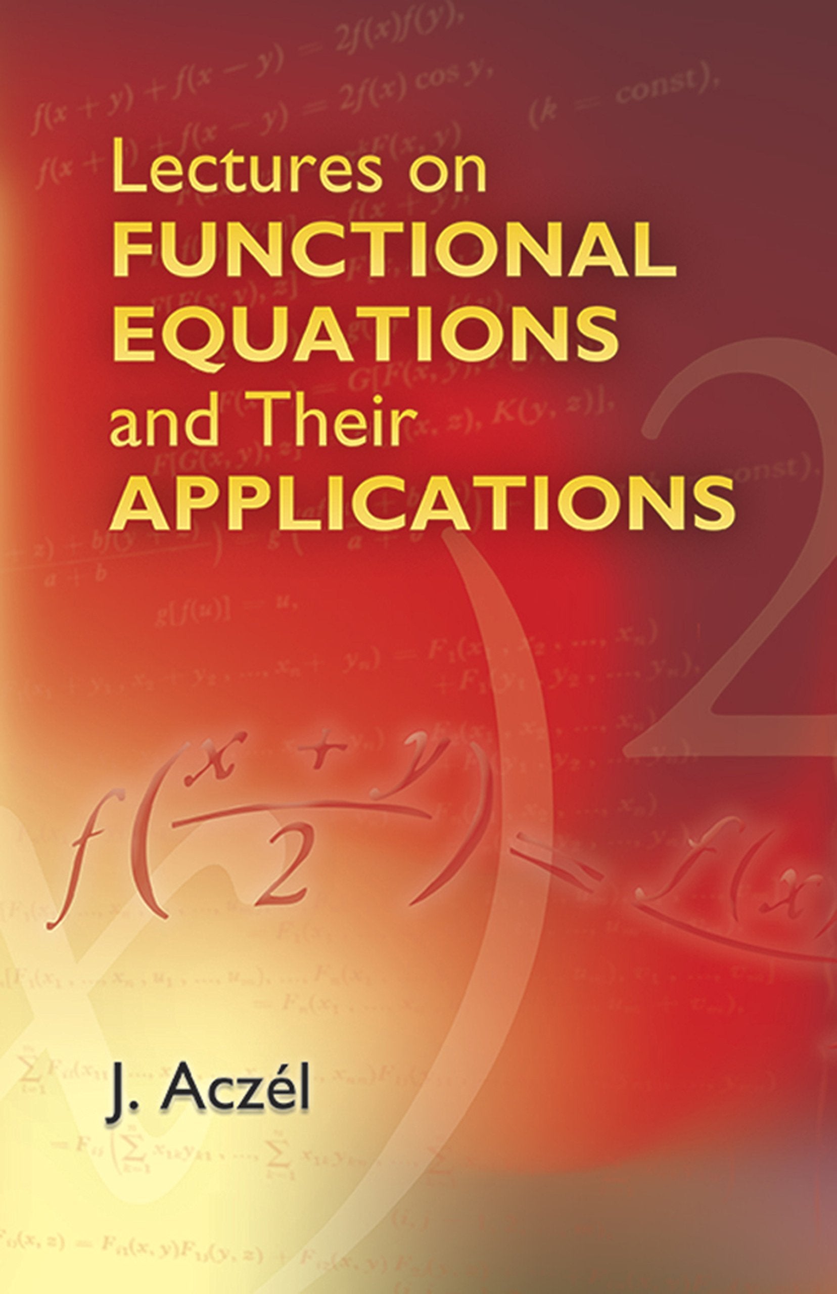 Lectures on Functional Equations and Their Applications (Dover Books on Mathematics),Used