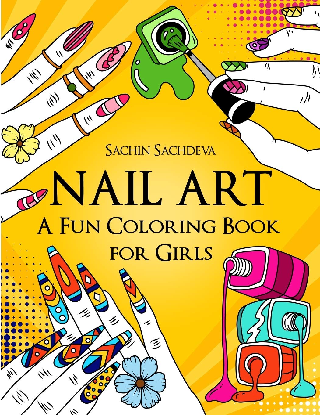 Nail Art: A Fun Coloring Book for Girls with Empowering and Positive Affirmations,Used
