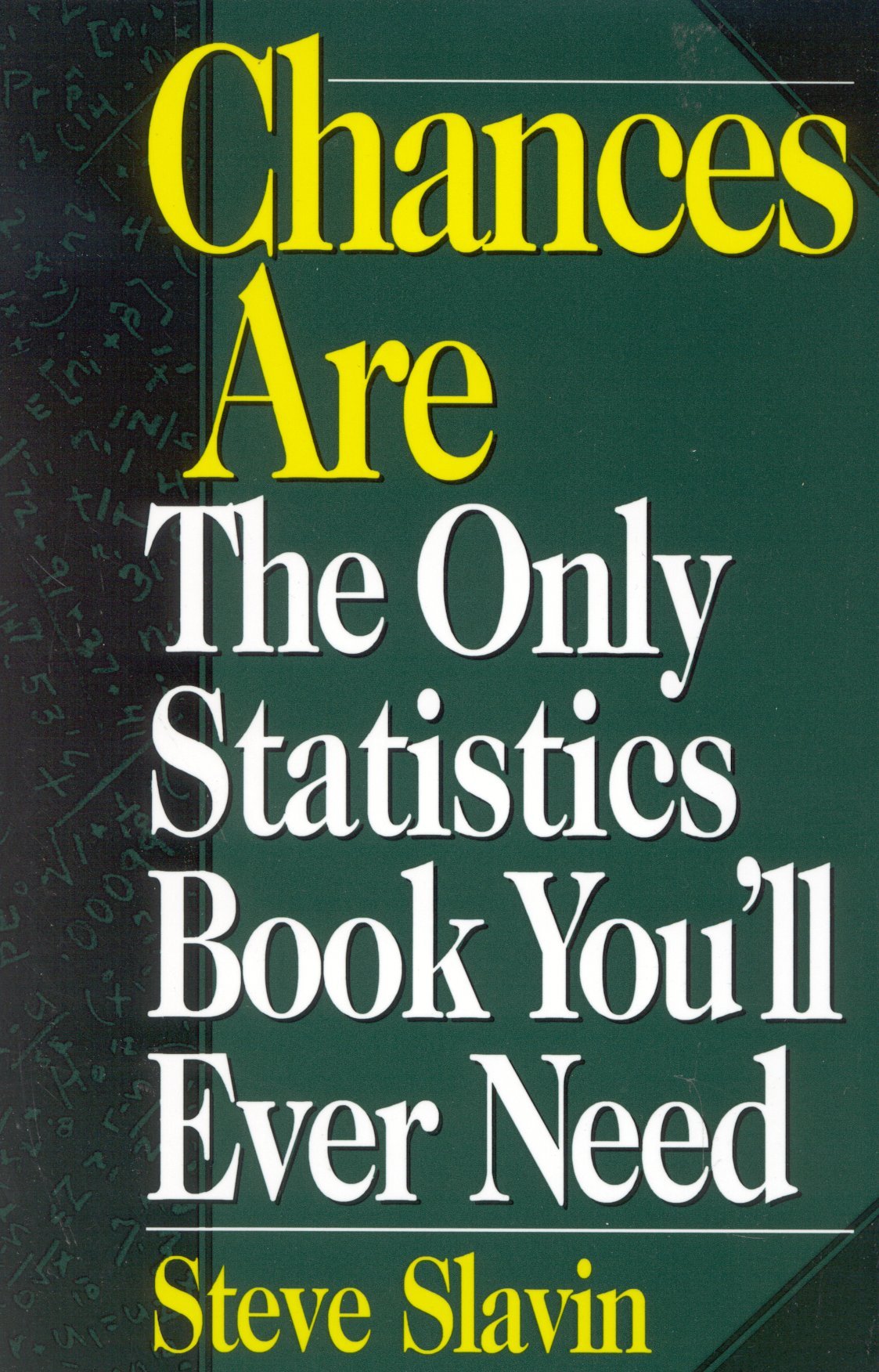 Chances Are: The Only Statistic Book You'll Ever Need,Used