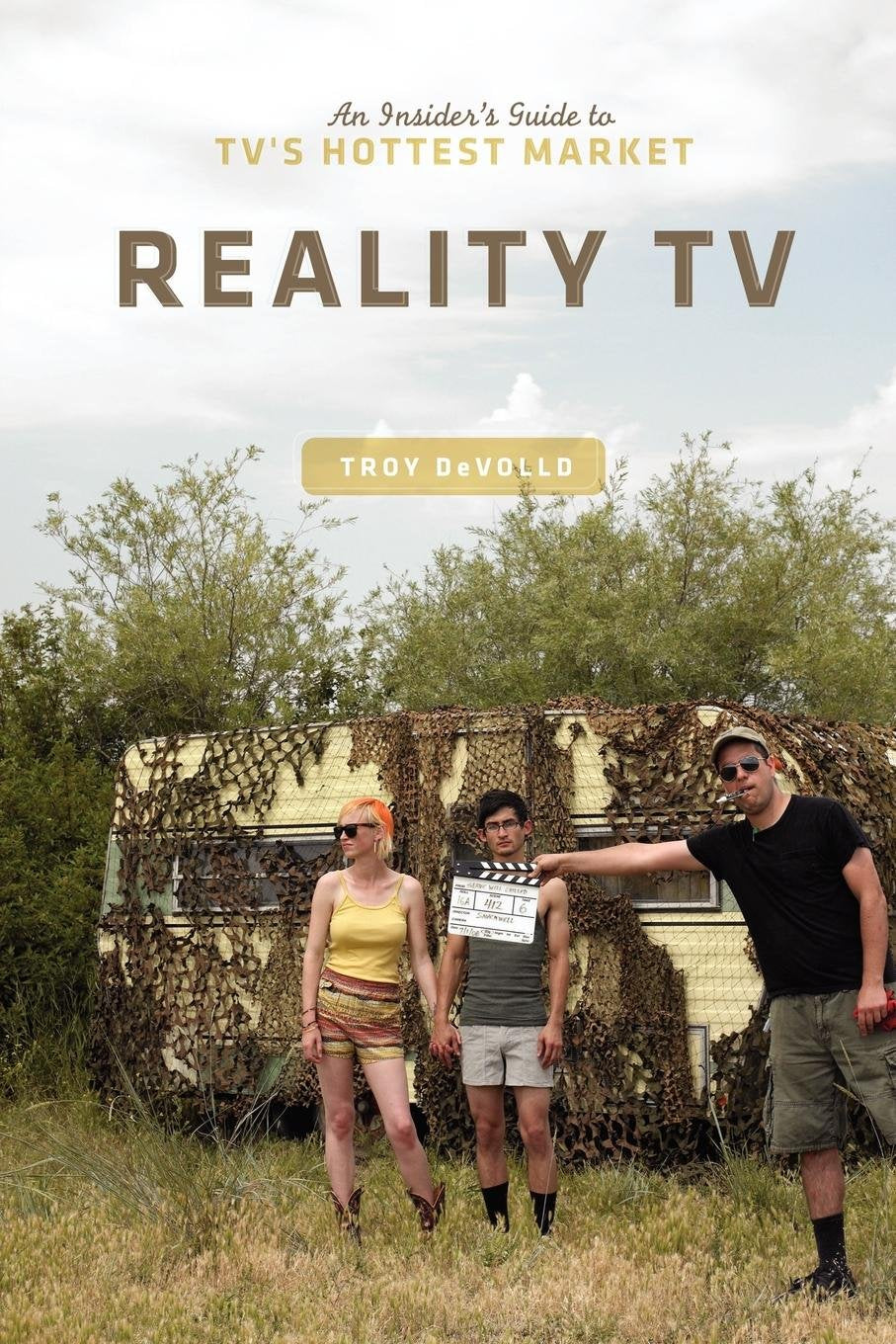 Reality TV: An Insider's Guide to Tv's Hottest Market,Used