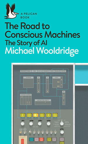 The Road to Conscious Machines: The Story of AI (Pelican Books),Used