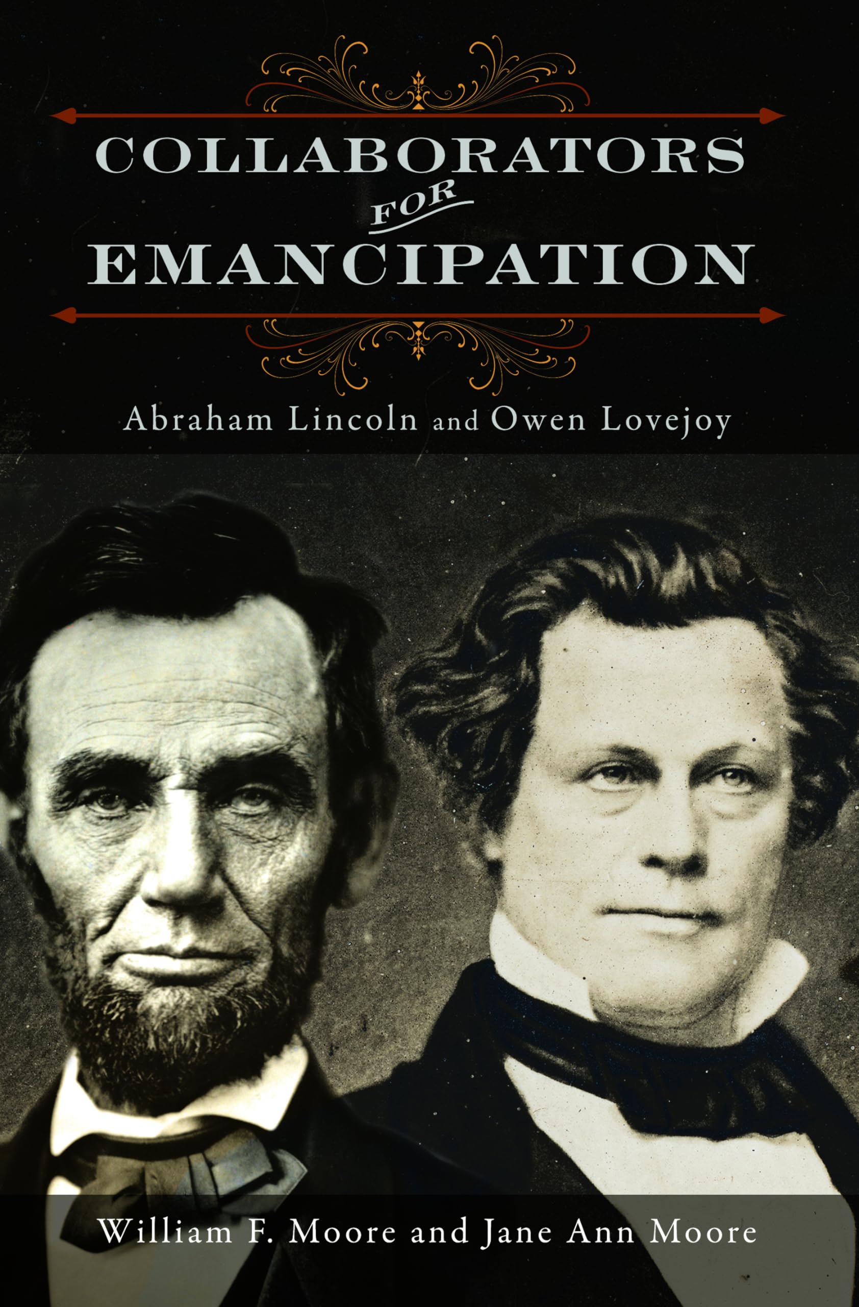 Collaborators for Emancipation: Abraham Lincoln and Owen Lovejoy,Used