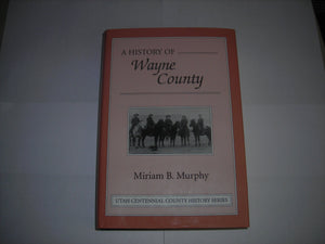 A History Of Wayne County ([Utah Centennial County History Series])-used