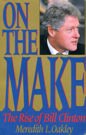 On the Make: The Rise of Bill Clinton,Used