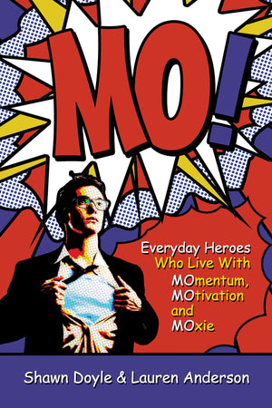 Mo!: Living With Momentum, Motivation and Moxie,Used