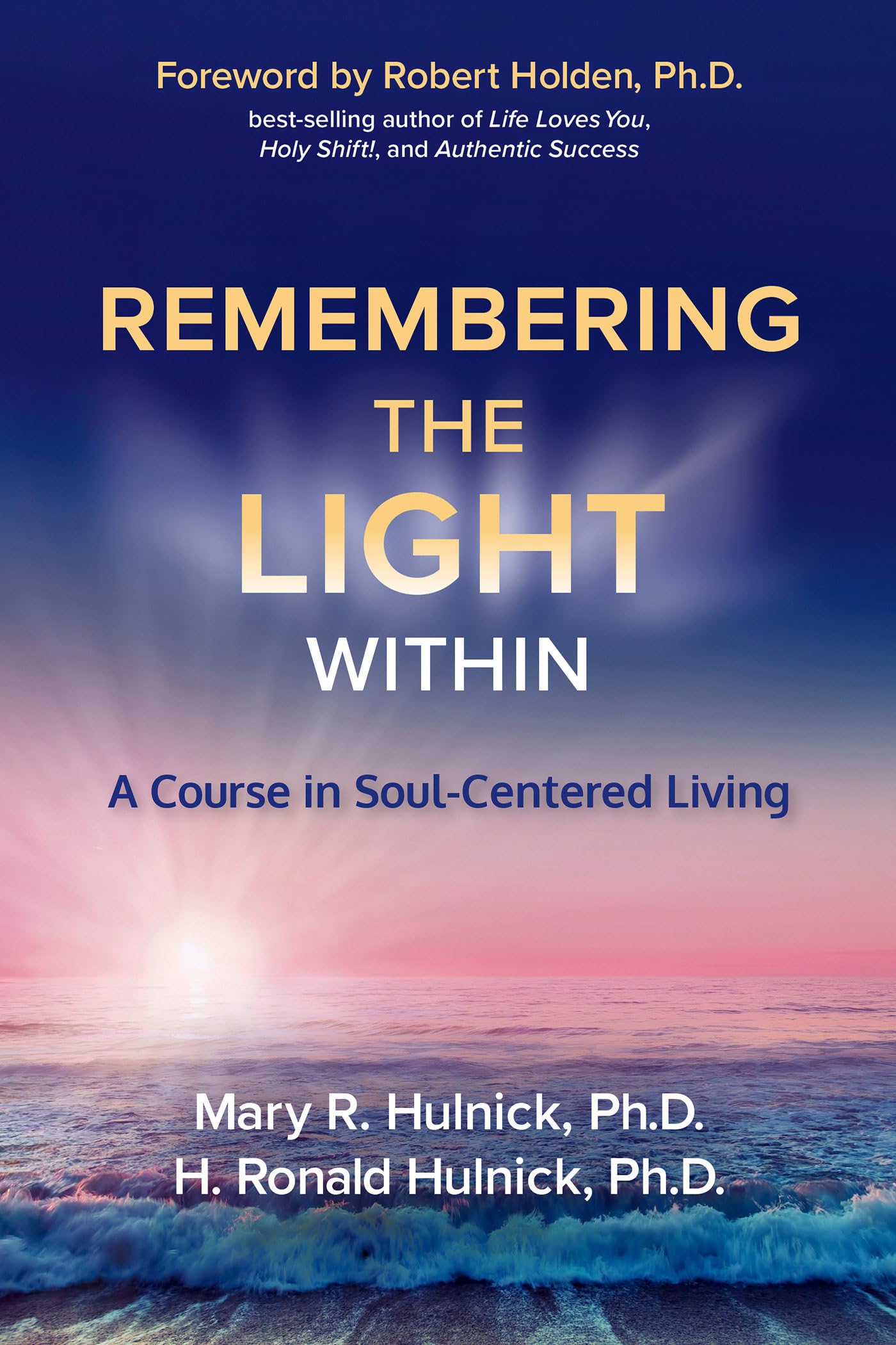 Remembering the Light Within: A Course in SoulCentered Living,Used