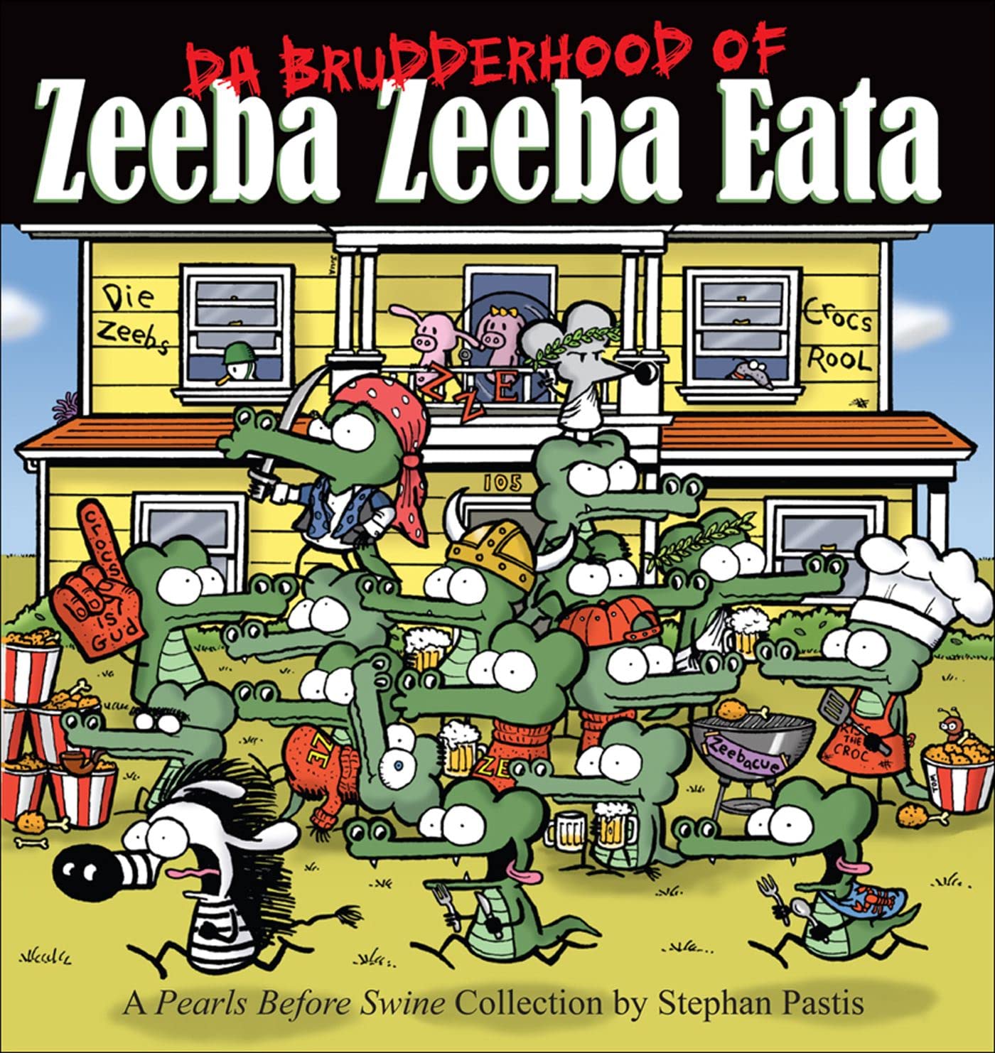 Da Brudderhood of Zeeba Zeeba Eata: A Pearls Before Swine Collection (Volume 7),New