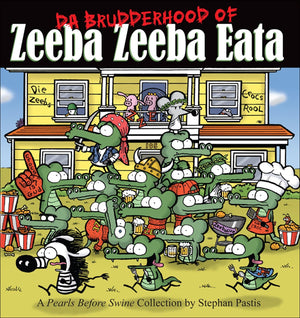 Da Brudderhood of Zeeba Zeeba Eata: A Pearls Before Swine Collection (Volume 7),New