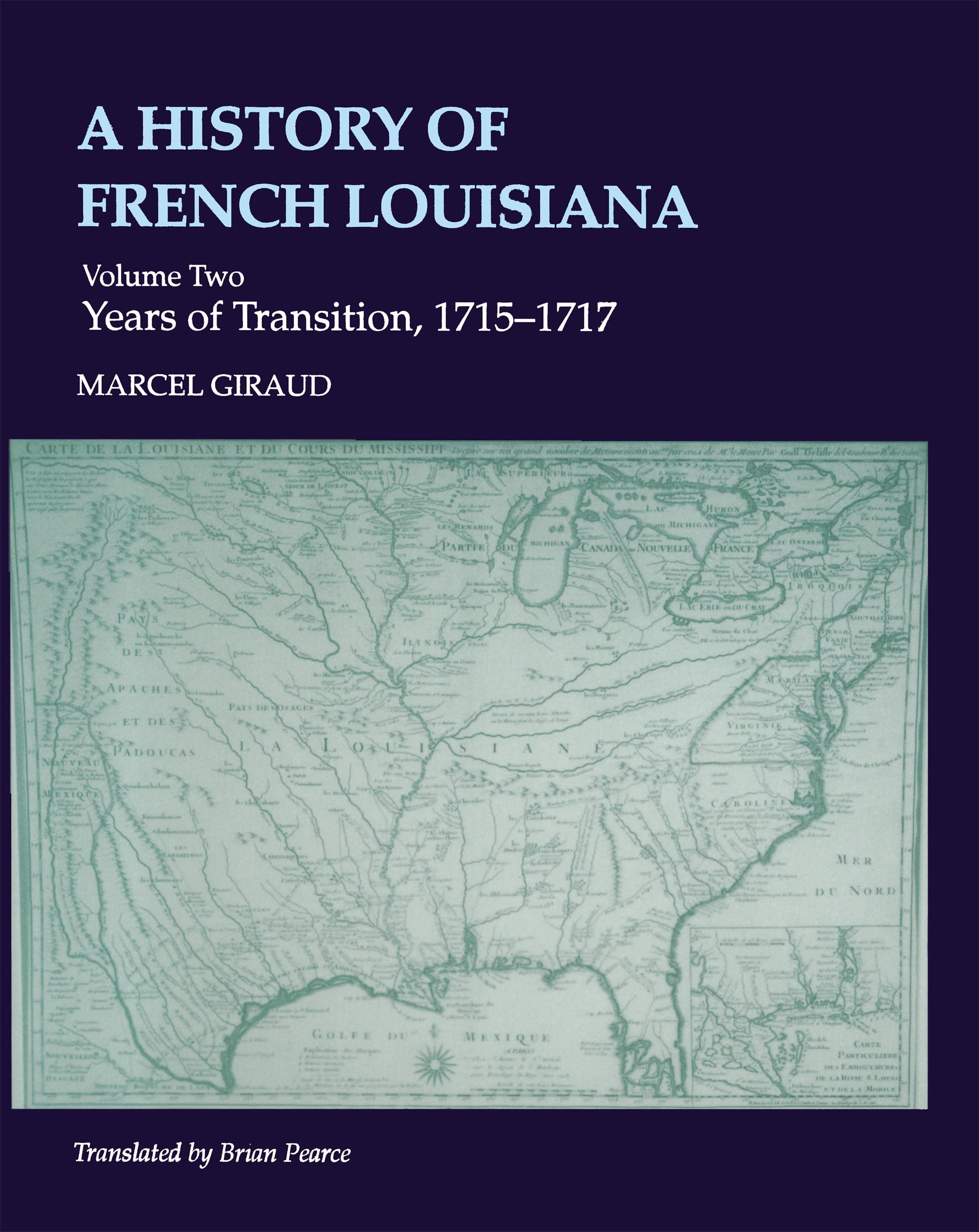 A History of French Louisiana: Years of Transition, 17151717 (Jules and Frances Landry Award),New