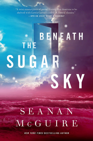 Beneath the Sugar Sky (Wayward Children, 3),Used