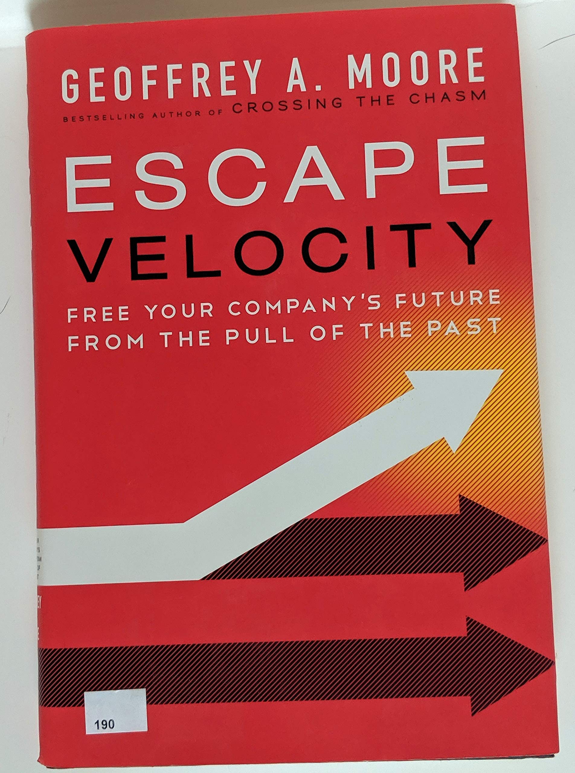 Escape Velocity: Free Your Company'S Future From The Pull Of The Past,Used