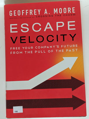 Escape Velocity: Free Your Company'S Future From The Pull Of The Past,Used