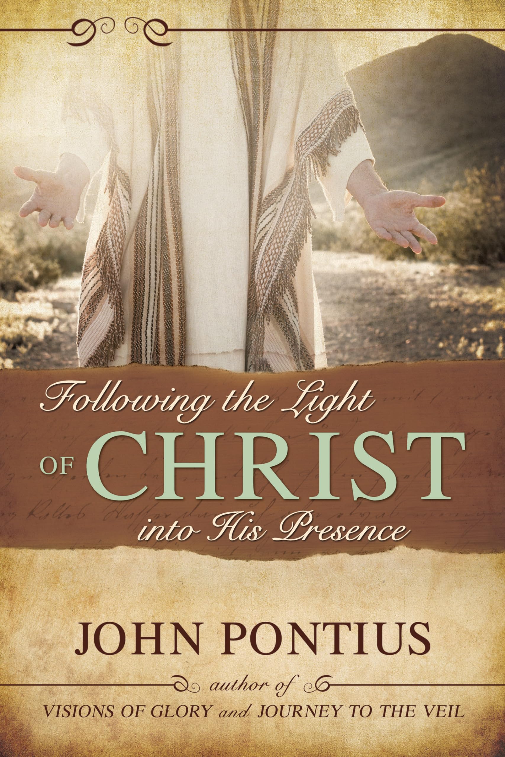 Following the Light of Christ into His Presence [Paperback] John M. Pontius [Paperback] John M. Pontius [Paperback] John M. Pont,Used