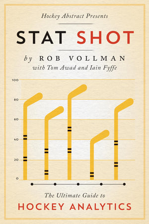 Hockey Abstract Presents... Stat Shot: The Ultimate Guide To Hockey Analytics