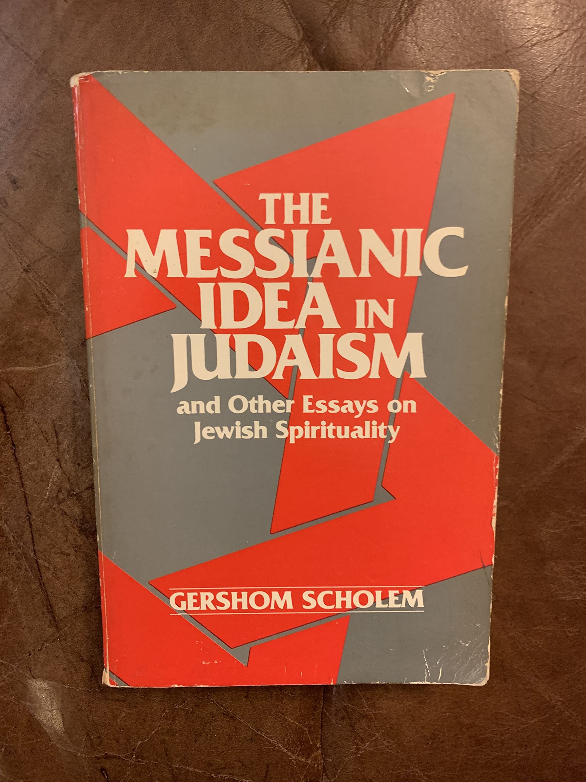 The Messianic Idea In Judaism: And Other Essays On Jewish Spirituality,New