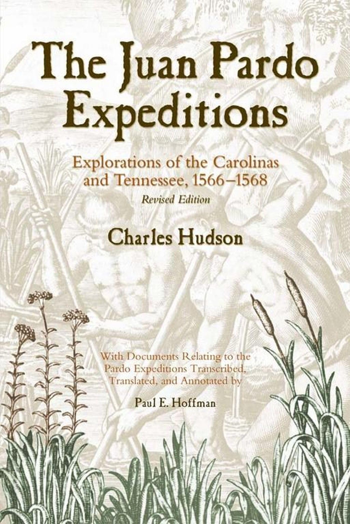 The Juan Pardo Expeditions: Exploration Of The Carolinas And Tennessee, 15661568 (Classics In Southeastern Archaeology),Used