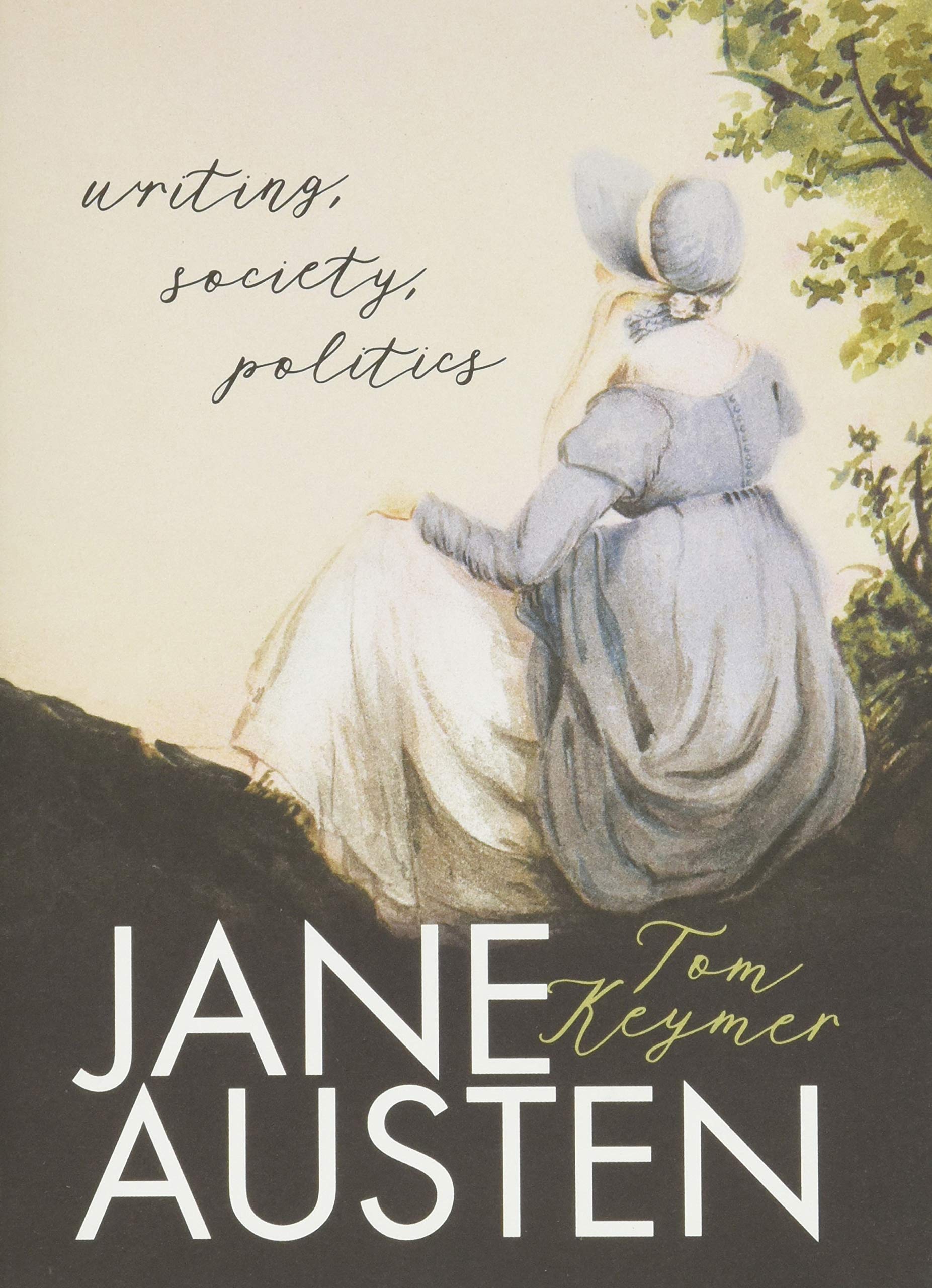 Jane Austen: Writing, Society, Politics,New