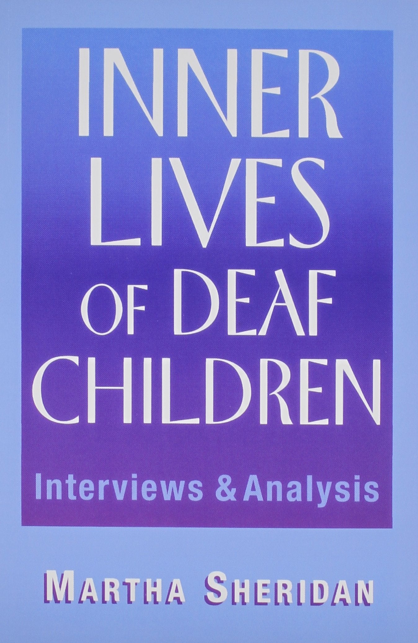 Inner Lives of Deaf Children: Interviews and Analysis,Used