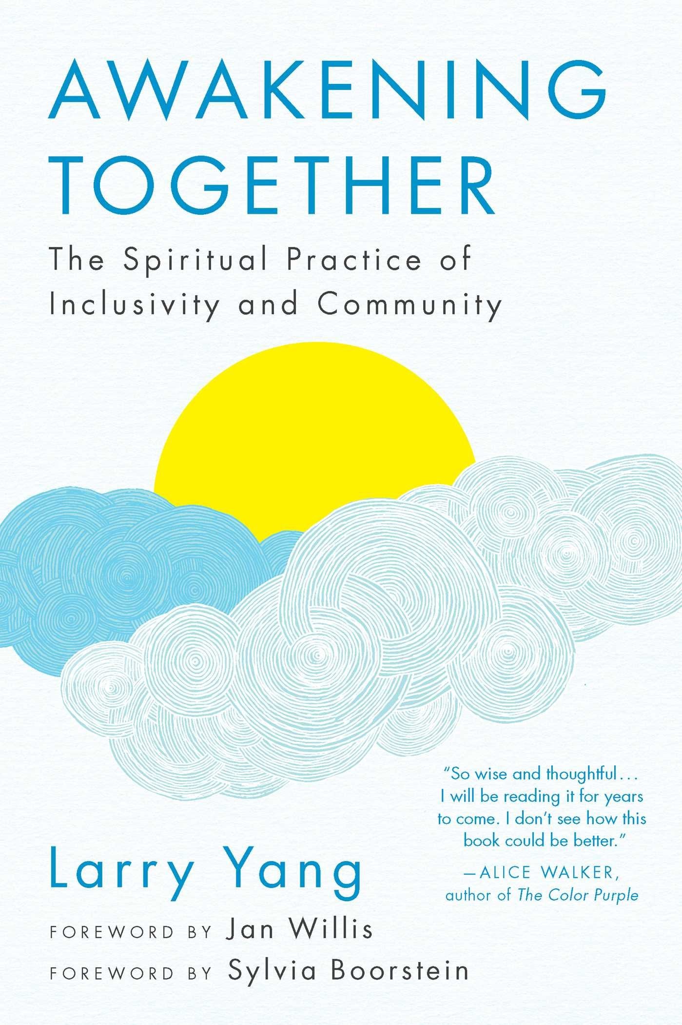 Awakening Together: The Spiritual Practice of Inclusivity and Community,New