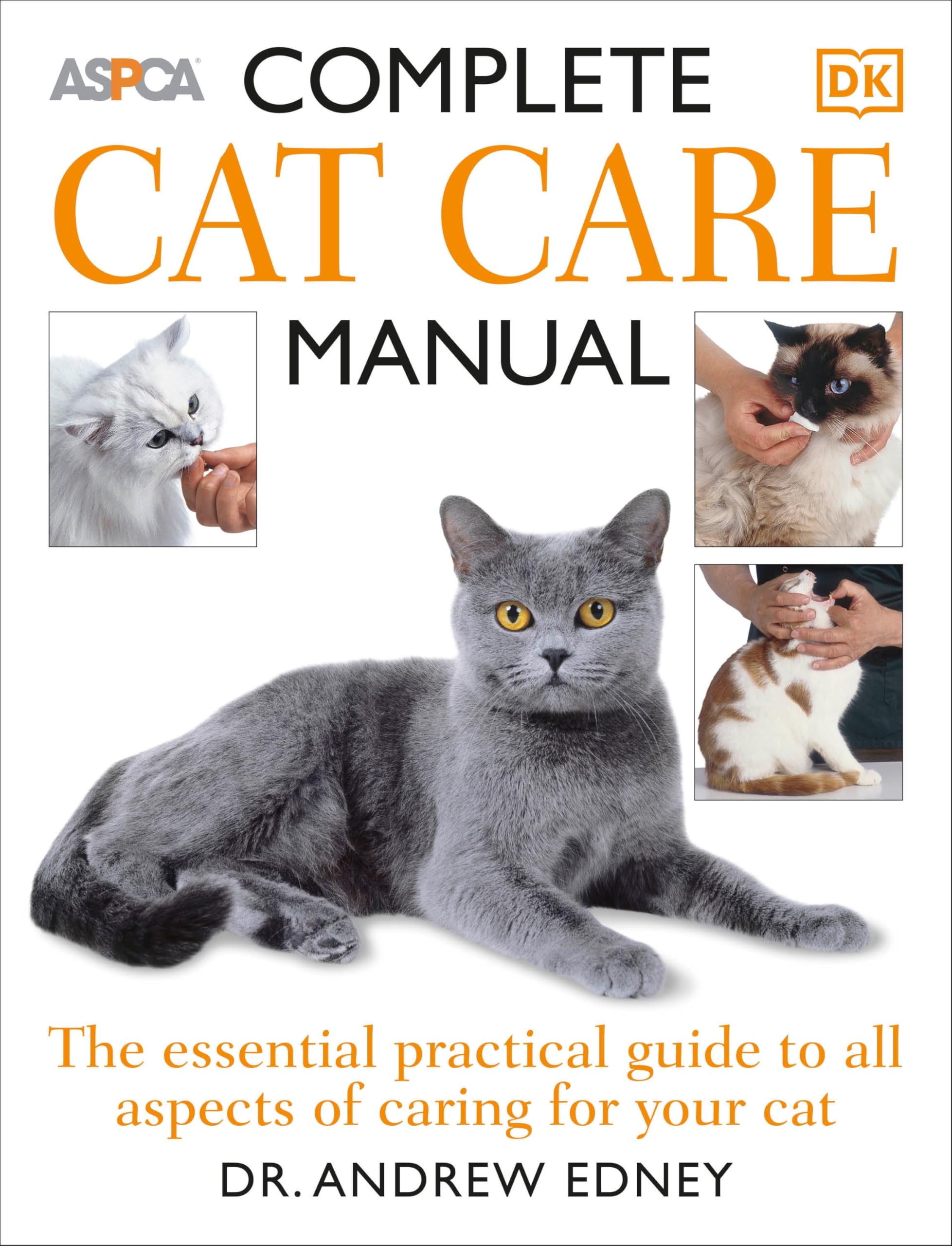Complete Cat Care Manual: The Essential, Practical Guide To All Aspects Of Caring For Your Cat