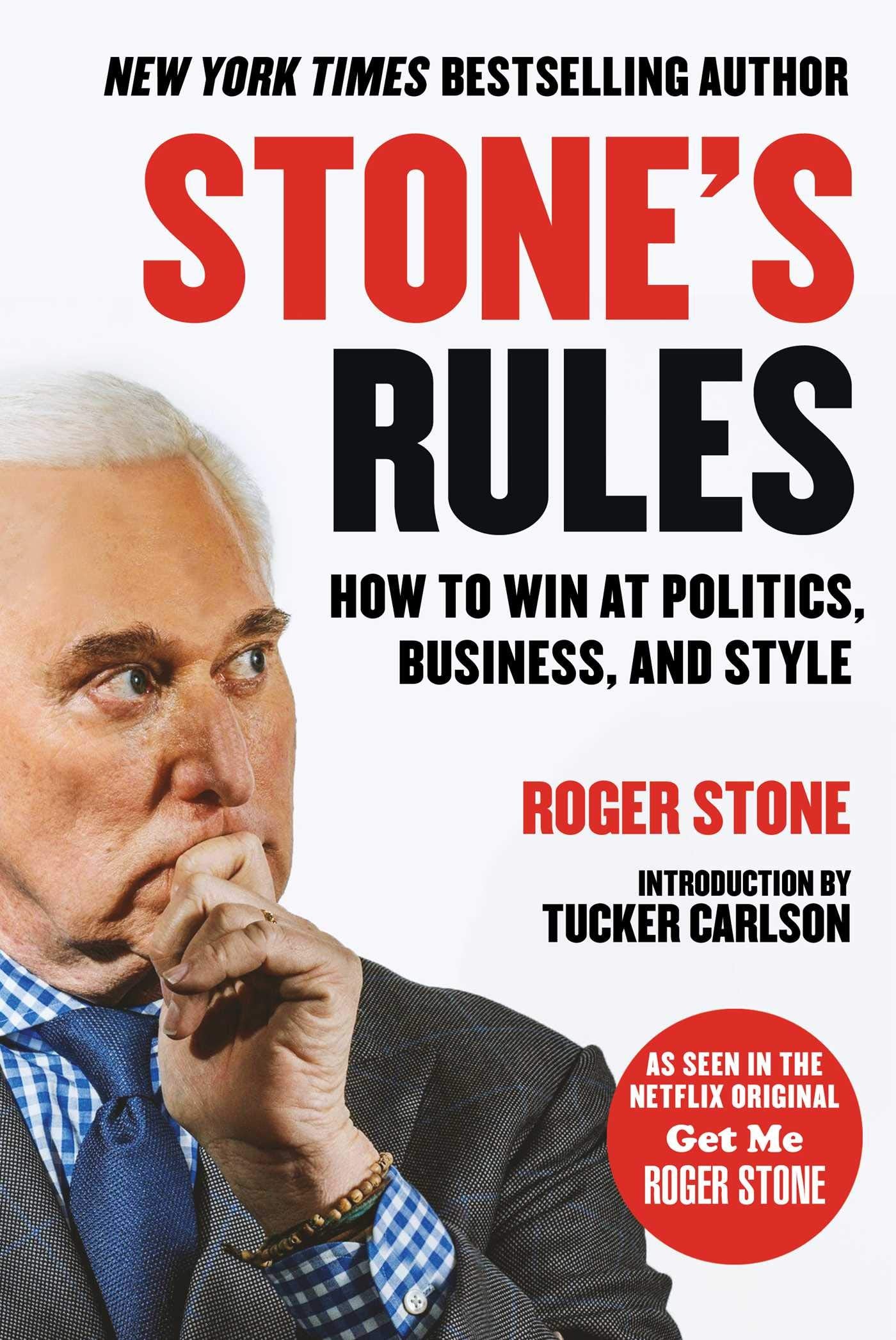 Stone'S Rules: How To Win At Politics, Business, And Style