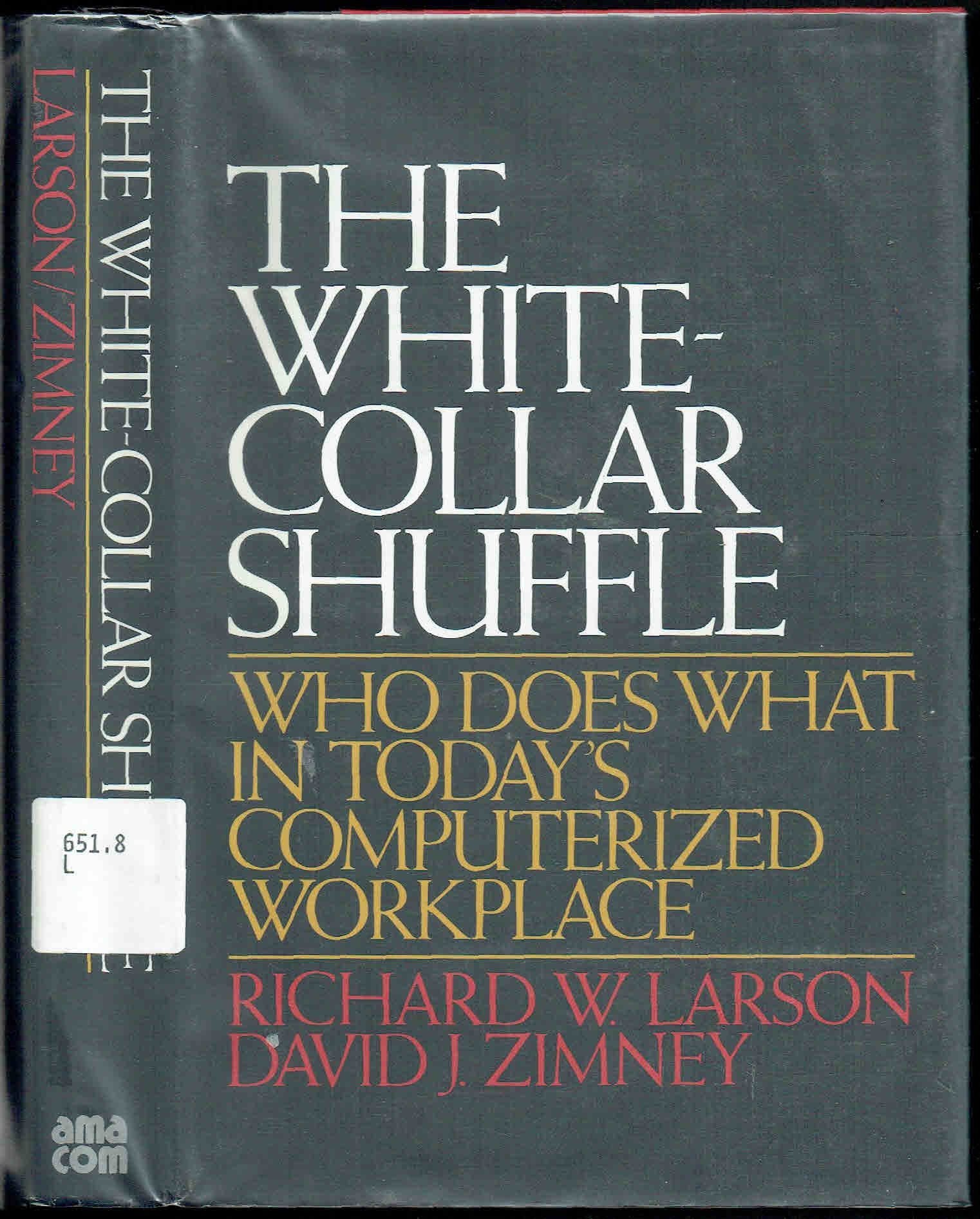 The White Collar Shuffle: Who Does What in Today's Computerized Workplace,Used