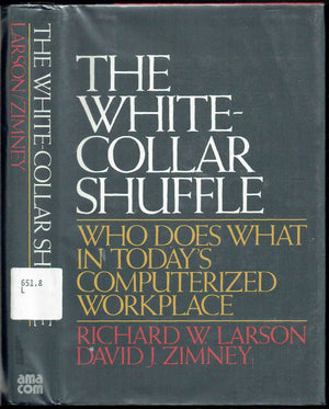 The White Collar Shuffle: Who Does What in Today's Computerized Workplace,Used