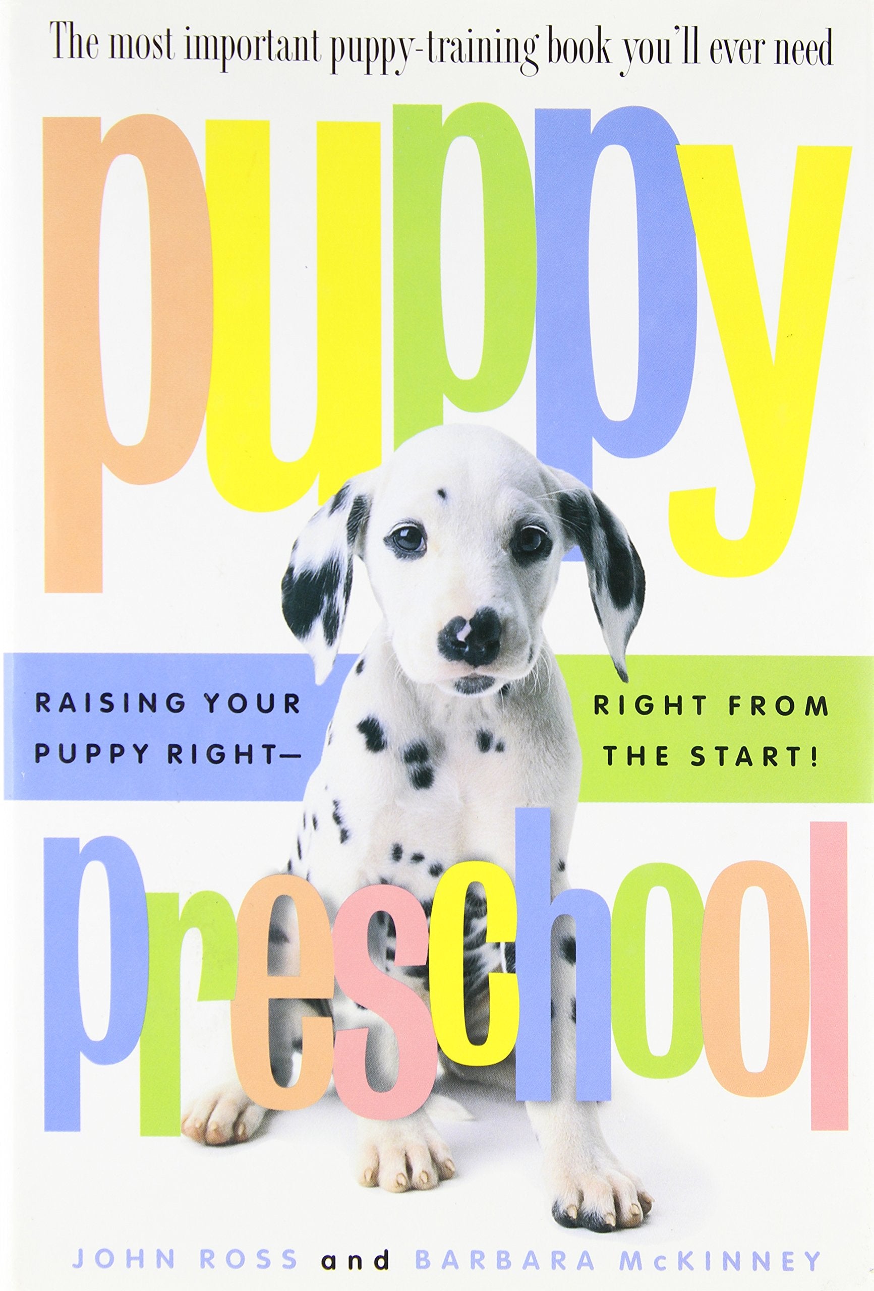 Puppy Preschool: Raising Your Puppy RightRight from the Start!,Used