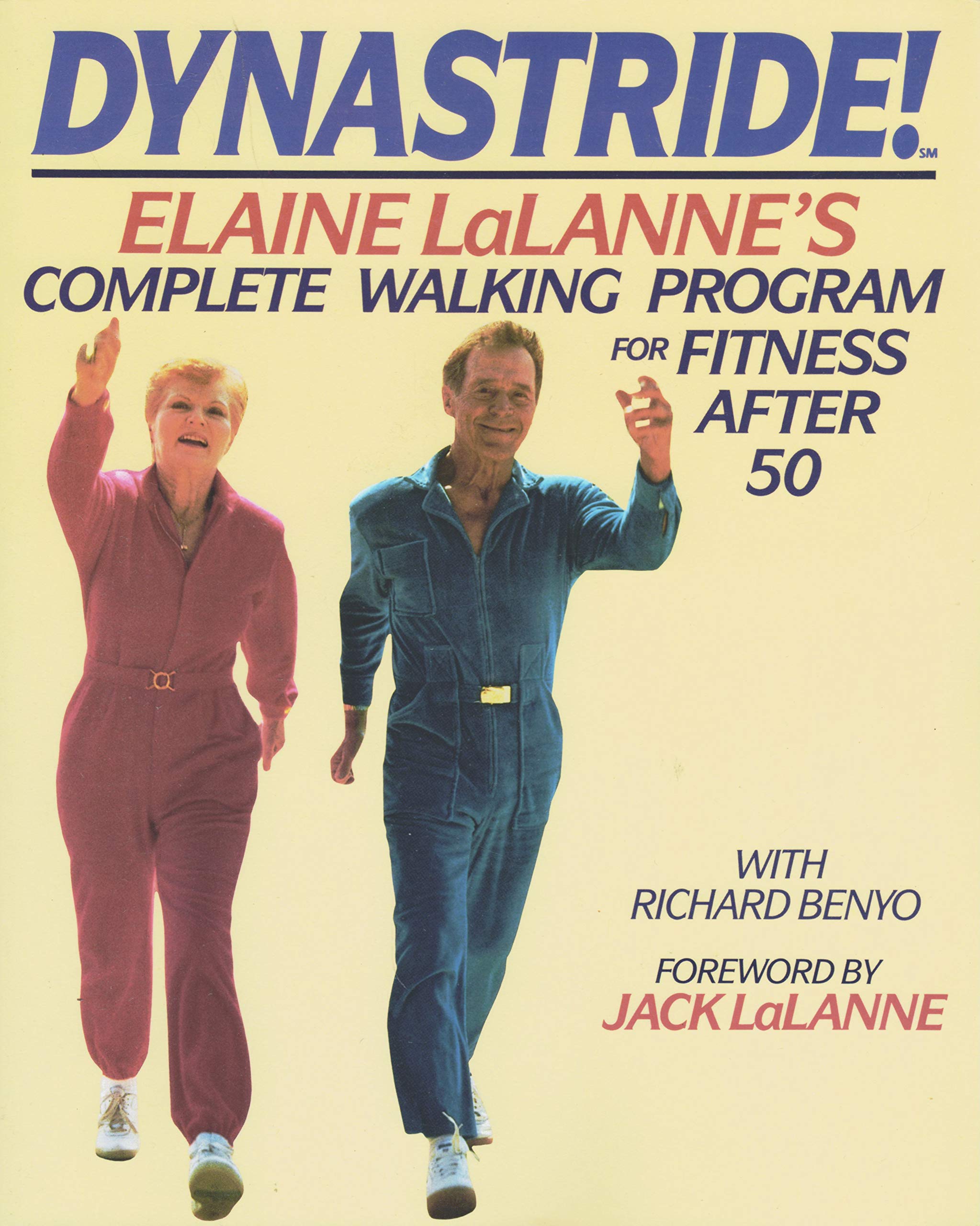 Dynastride: Elaine LaLanne s Complete Walking Program for Fitness After 50