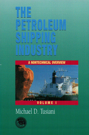 The Petroleum Shipping Industry: A Nontechnical Overview, Volume 1 (Penwell Books. Dental Economics),Used