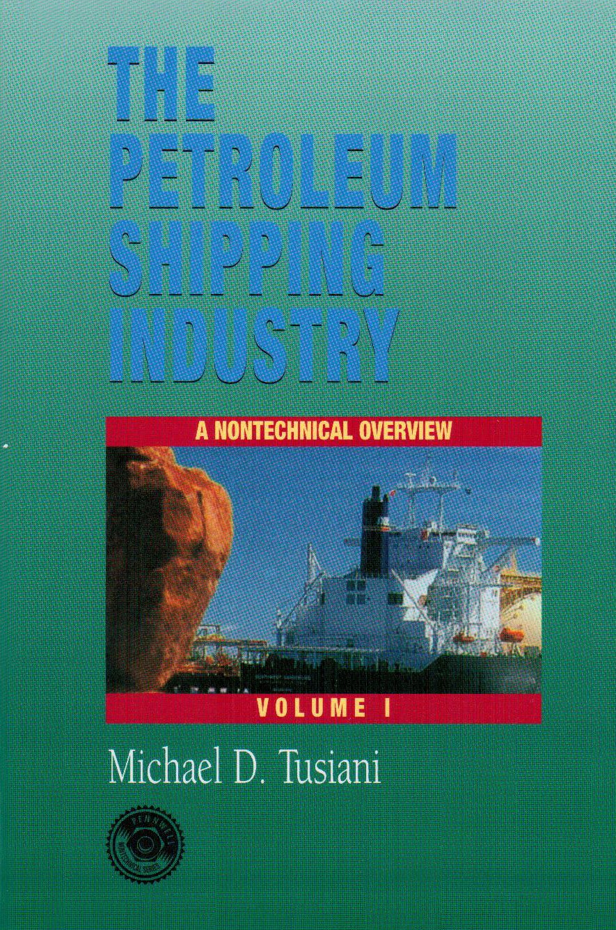 The Petroleum Shipping Industry: A Nontechnical Overview, Volume 1 (Penwell Books. Dental Economics),Used