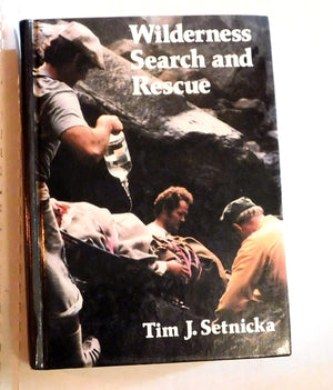 Wilderness Search and Rescue: A Complete Handbook,Used