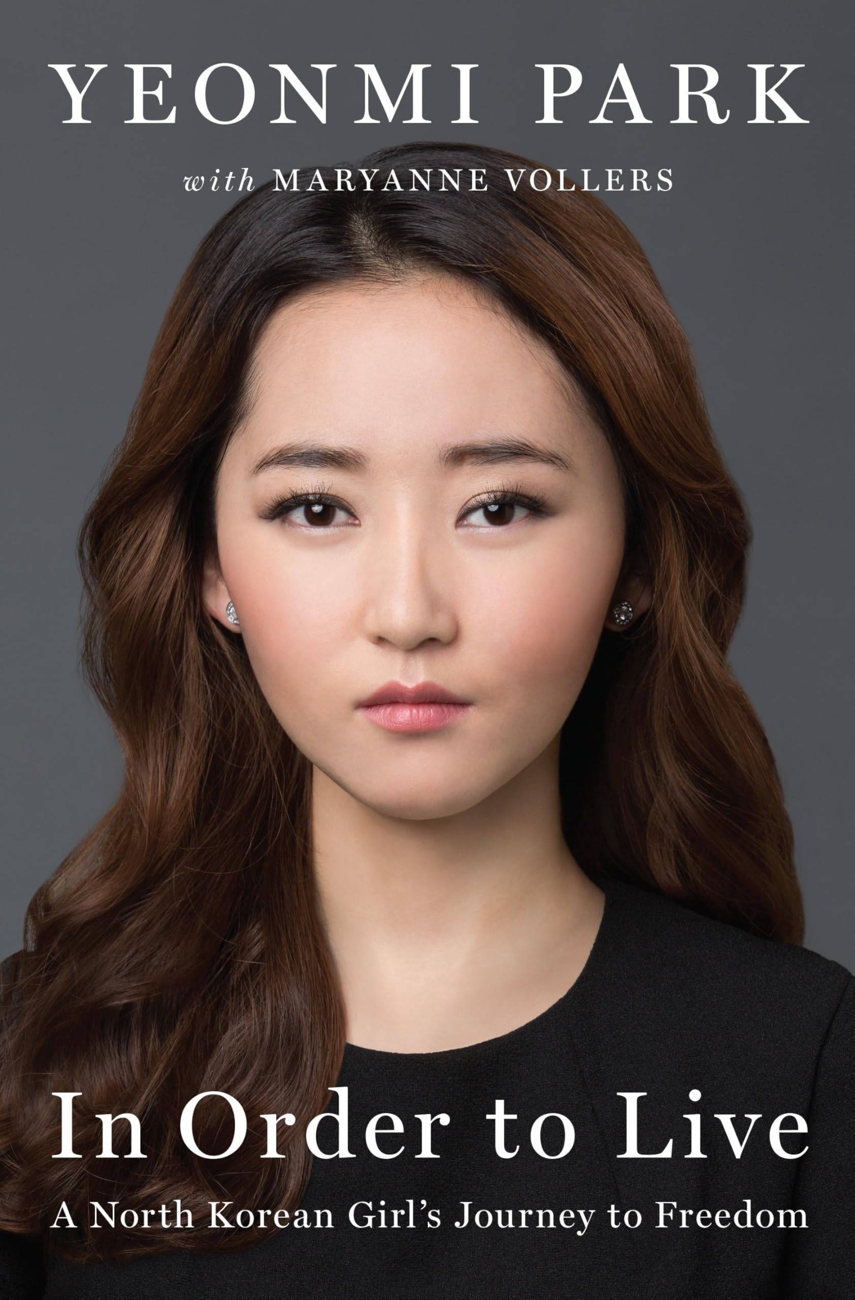 In Order To Live: A North Korean Girl'S Journey To Freedom