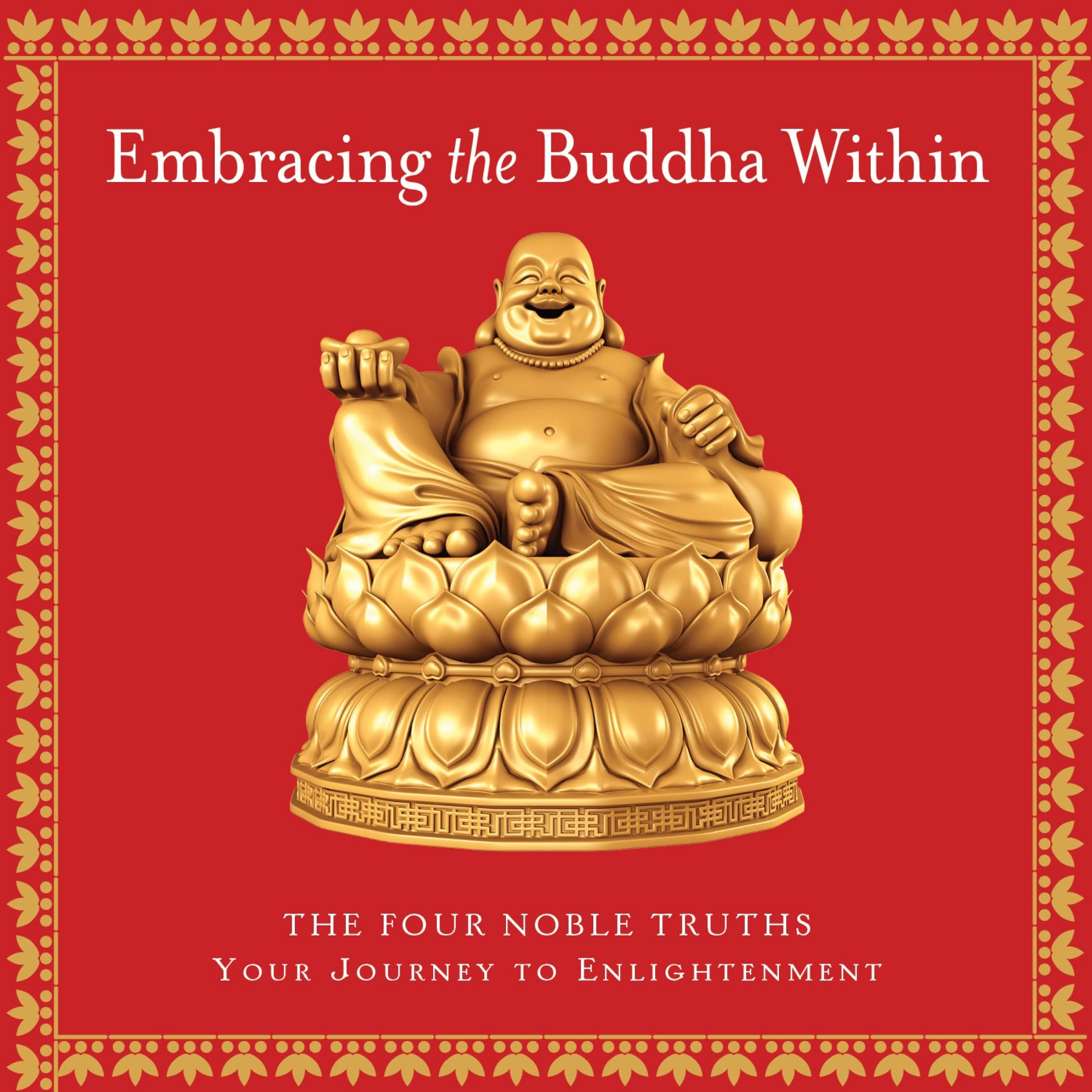 Embracing the Buddha Within: The Four Noble Truths,Used